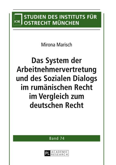 Das System der Arbeitnehmervertretung und des Sozialen Dialogs im rumänischen Recht im Vergleich zum deutschen Recht