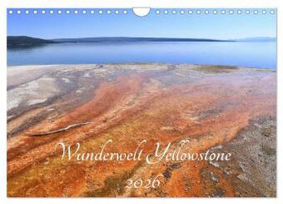 Wunderwelt Yellowstone 2026 (Wandkalender 2026 DIN A4 quer), CALVENDO Monatskalender