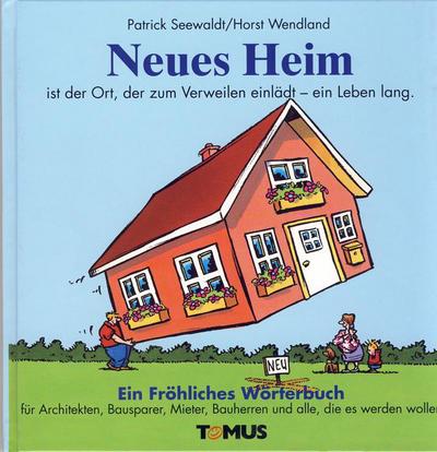 Neues Heim. Ein Fröhliches Wörterbuch
