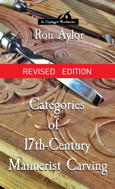 Categories of 17th-Century Mannerist Carving - Revised Edition