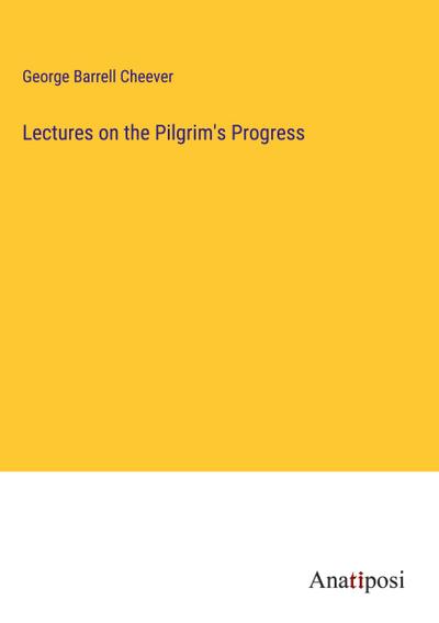 Lectures on the Pilgrim’s Progress