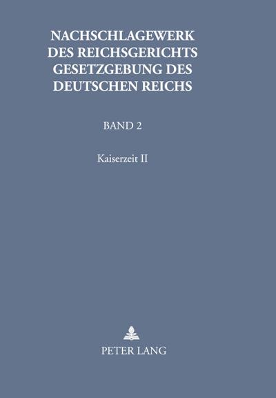 Nachschlagewerk des Reichsgerichts - Gesetzgebung des Deutschen Reichs