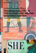 Transsexualitat in Theologie Und Neurowissenschaften: Ergebnisse, Kontroversen, Perspektiven