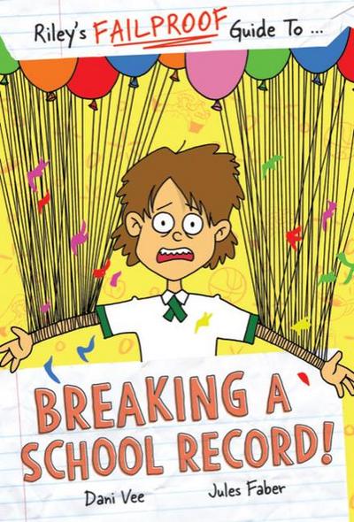 Riley’s Failproof Guide to Breaking a School Record