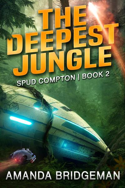 The Deepest Jungle (Spud Compton, #2)