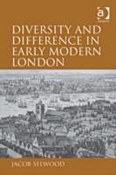 Diversity and Difference in Early Modern London