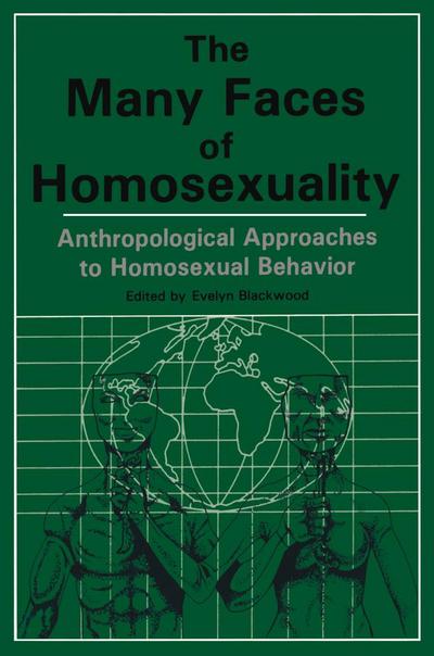 Many Faces Of Homosexuality: Anthropological Approaches To Homosexual