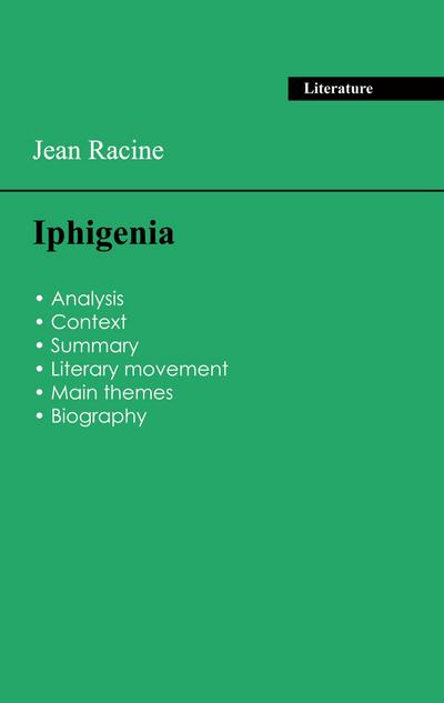 Succeed all your 2026 exams: Analysis of the play of Jean Racine’s Iphigenia