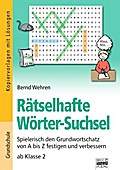 Brigg: Deutsch - Grundschule - Schreiben: Rätselhafte Wörter-Suchsel: Spielerisch den Grundwortschatz von A bis Z festigen. Ab Klasse 2