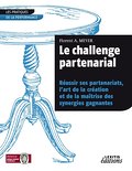 Le challenge partenarial Réussir ses partenariats, l’art de la création et de la maîtrise des synergies gagnantes