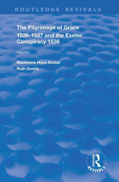 The Pilgrimage of Grace, 1536-1537, and, The Exeter Conspiracy, 1538