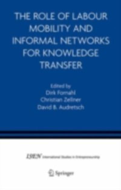 The Role of Labour Mobility and Informal Networks for Knowledge Transfer