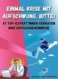 Einmal Krise mit Aufschwung, bitte! - Nominiert für den Deutschen Wirtschaftsbuchpreis 2021