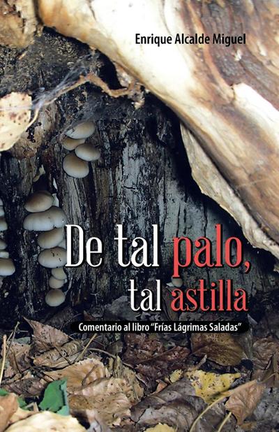 de Tal Palo, Tal Astilla