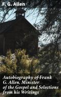 Autobiography of Frank G. Allen, Minister of the G