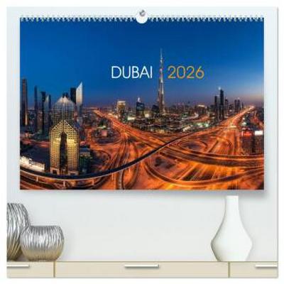 DUBAI - 2026 (hochwertiger Premium Wandkalender 2026 DIN A2 quer), Kunstdruck in Hochglanz