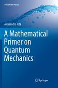 A Mathematical Primer on Quantum Mechanics