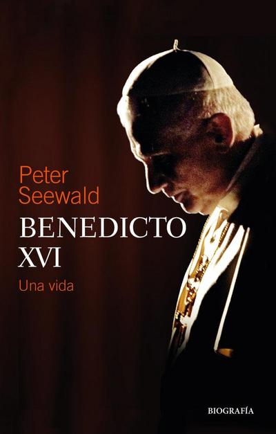 Benedicto XVI : una vida