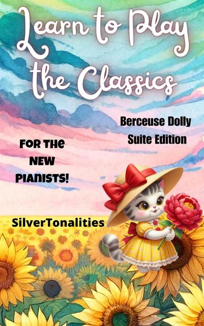 Learn to Play the Classics Berceuse Dolly Suite Edition