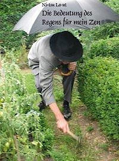 Die Bedeutung des Regens für mein Zen
