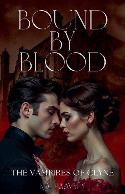 Bound By Blood (The Vampires of Clyne)