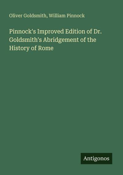 Pinnock’s Improved Edition of Dr. Goldsmith’s Abridgement of the History of Rome