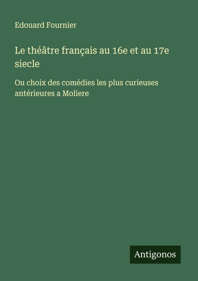 Le théâtre français au 16e et au 17e siecle