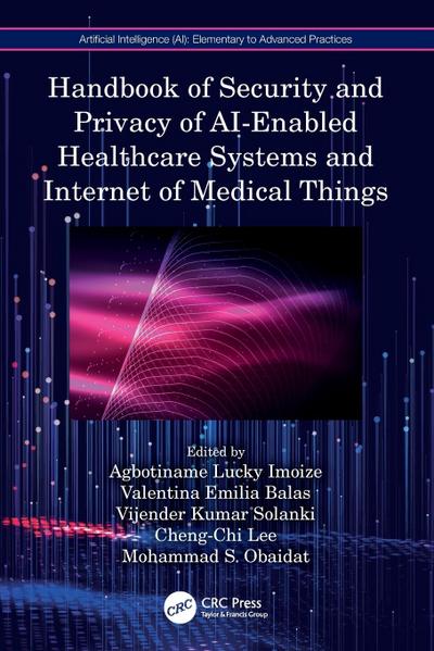 Handbook of Security and Privacy of AI-Enabled Healthcare Systems and Internet of Medical Things