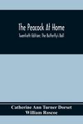 The Peacock At Home; Twentieth Edition; The Butterfly’s Ball; An Original Poem And The Fancy Fair; Or Grand Gala At The Zoological Gardens
