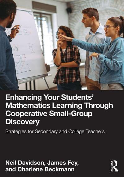 Enhancing Your Students’ Mathematics Learning Through Cooperative Small-Group Discovery