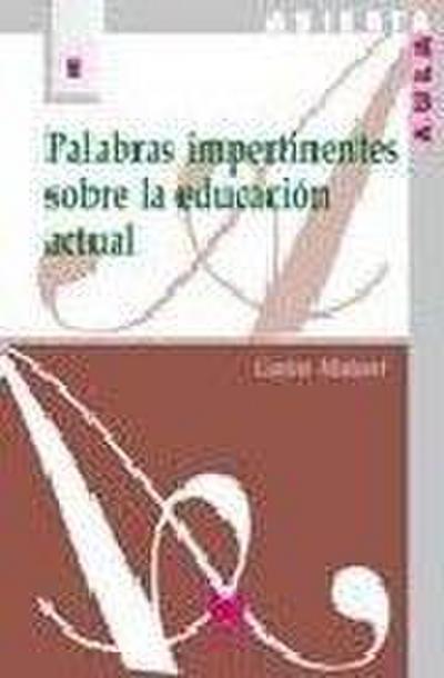 Palabras impertinentes sobre la educación actual