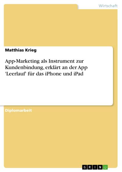 App-Marketing als Instrument zur Kundenbindung, erklärt an der App ’Leerlauf’ für das iPhone und iPad