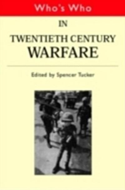 Who’s Who in Twentieth Century Warfare