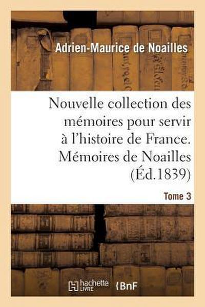 Nouvelle Collection Des Mémoires Pour Servir À l’Histoire de France
