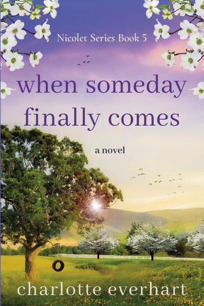 When Someday Finally Comes