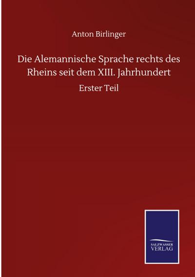 Die Alemannische Sprache rechts des Rheins seit dem XIII. Jahrhundert