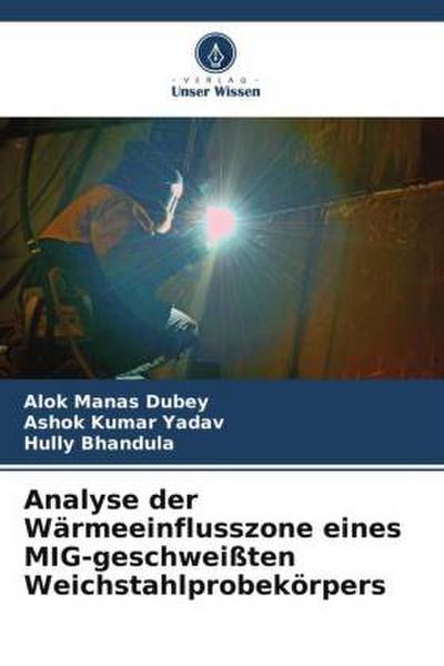 Analyse der Wärmeeinflusszone eines MIG-geschweißten Weichstahlprobekörpers
