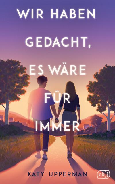 Wir haben gedacht, es wäre für immer: Ein hoch emotionaler und romantischer Roman, perfekt für Fans von Laura Nowlins »If He Had Been with Me«