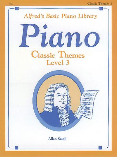 Alfred’s Basic Piano Library Classic Themes Book 3