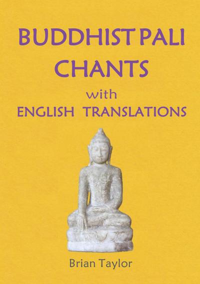 BUDDHIST PALI CHANTS with ENGLISH TRANSLATIONS