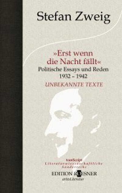 Erst wenn die Nacht fällt: Politische Essays und Reden 1932-1942