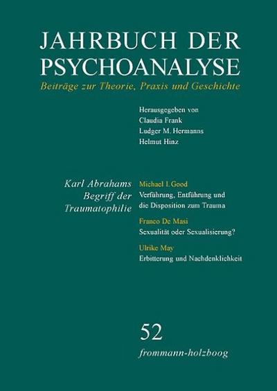 Jahrbuch der Psychoanalyse Jahrbuch der Psychoanalyse / Band 52: Karl Abrahams Begriff der Traumatophilie in der heutigen Diskussion