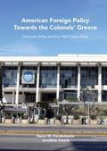 American Foreign Policy Towards the Colonels’ Greece