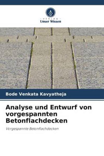 Analyse und Entwurf von vorgespannten Betonflachdecken