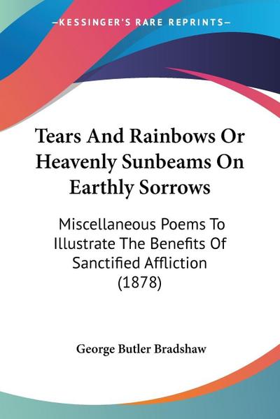 Tears And Rainbows Or Heavenly Sunbeams On Earthly Sorrows