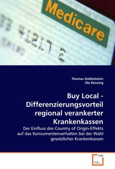 Buy Local - Differenzierungsvorteil regional verankerter Krankenkassen