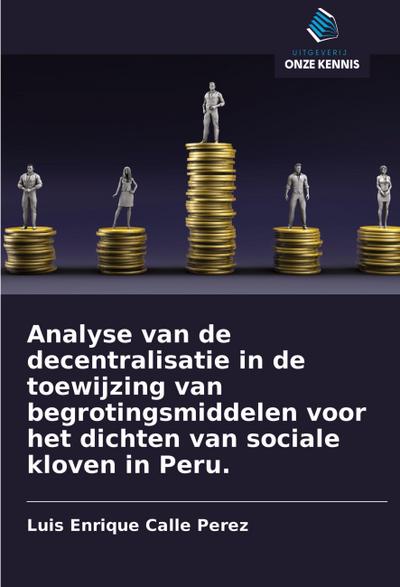 Analyse van de decentralisatie in de toewijzing van begrotingsmiddelen voor het dichten van sociale kloven in Peru.