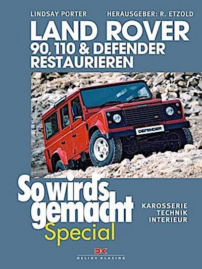 Land Rover 90, 110 & Defender restaurieren