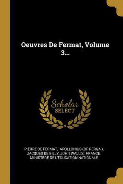Oeuvres De Fermat, Volume 3...