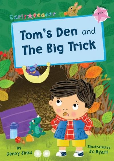 Tom’s Den and The Big Trick